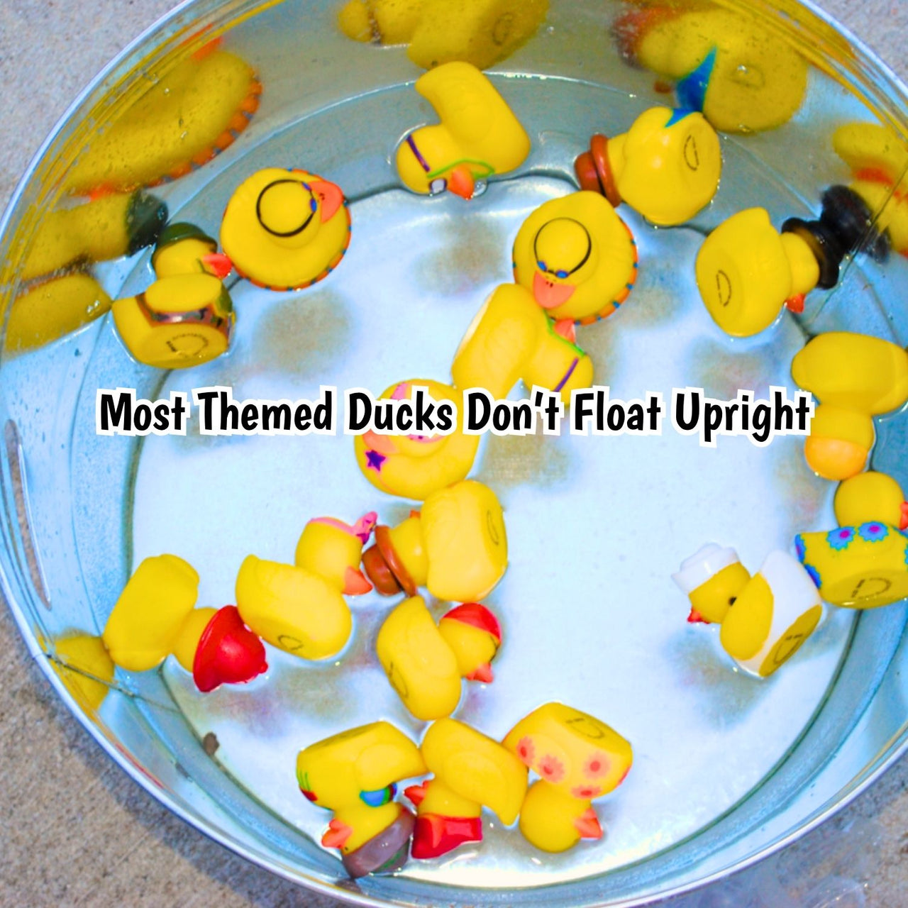 themed rubber ducks don't float upright